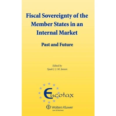 Afbeelding van Fiscal Sovereignty of the Member States in an Internal Market