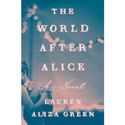 Afbeelding van The World After Alice: A Novel