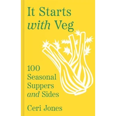 Afbeelding van It Starts with Veg: 100 Seasonal Suppers and Sides