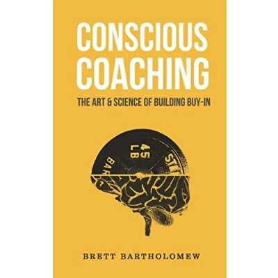 Afbeelding van Conscious Coaching: The Art and Science of Building Buy In