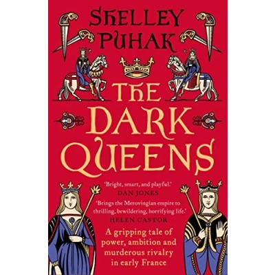 Afbeelding van The Dark Queens: A gripping tale of power, ambition and murderous rivalry in early medieval France