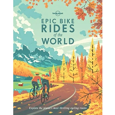 Afbeelding van Epic Bike Rides of the World 1ed Anglais: Explore Planet&#039;s Most Thrilling Cycling Routes