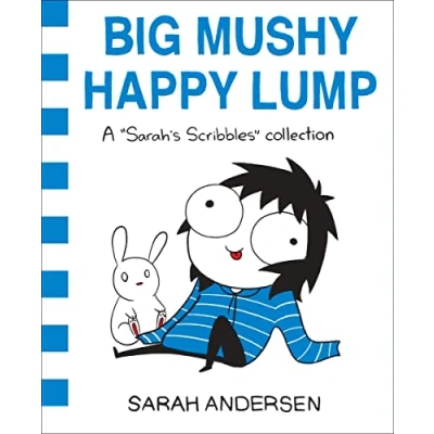 Afbeelding van Big Mushy Happy Lump: A Sarah&#039;s Scribbles Collection: 2