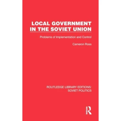 Afbeelding van Local Government in the Soviet Union: Problems of Implementation and Control