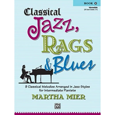 Afbeelding van Classical Jazz, Rags &amp; Blues 2: 9 Melodies Arranged in Jazz Styles for Intermediate Pianists