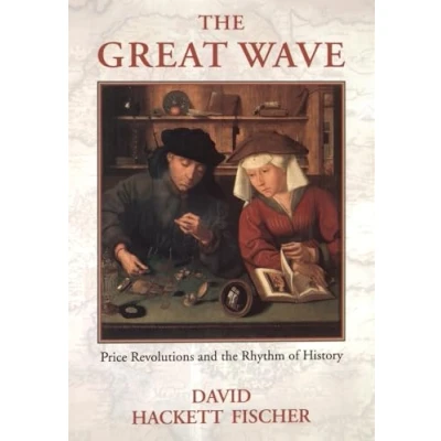 Afbeelding van the Great Wave: Price Revolutions and Rhythym of History