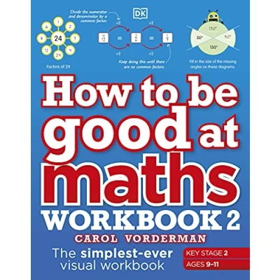 Afbeelding van How to be Good at Maths Workbook 2, Ages 9 11 (Key Stage 2): The Simplest Ever Visual