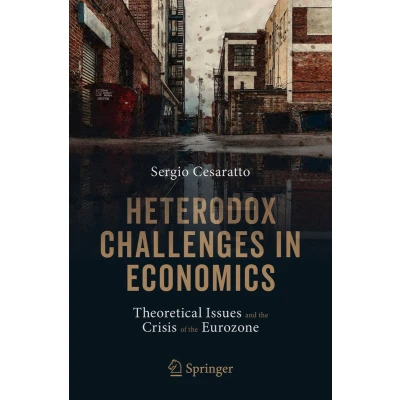 Afbeelding van Heterodox Challenges in Economics: Theoretical Issues and the Crisis of Eurozone