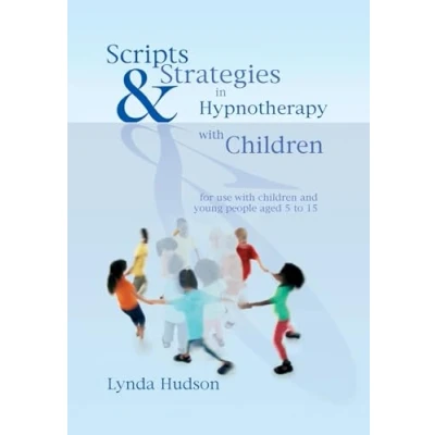 Afbeelding van Scripts &amp; Strategies in Hypnotherapy with Children: For Young People Aged 5 to 15