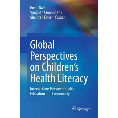 Afbeelding van Global Perspectives on Children&#039;s Health Literacy: Intersections Between Health, Education and Community