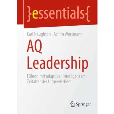 Afbeelding van AQ Leadership: Führen mit adaptiver Intelligenz im Zeitalter der Ungewissheit