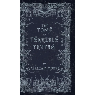 Afbeelding van The Tome of Terrible Truths: A further sinister collection forgotten nursery rhymes, superstitions, riddles, spells and more...