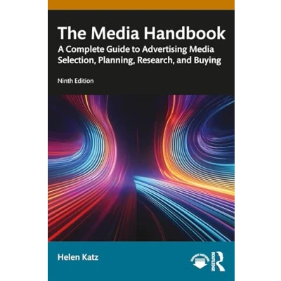 Afbeelding van The Media Handbook: A Complete Guide to Advertising Selection, Planning, Research, and Buying