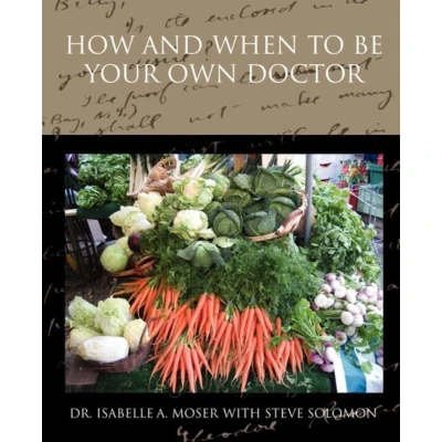 Afbeelding van How and When to Be Your Own Doctor