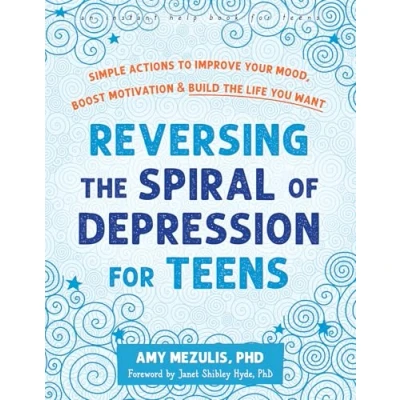 Afbeelding van Reversing the Spiral of Depression for Teens