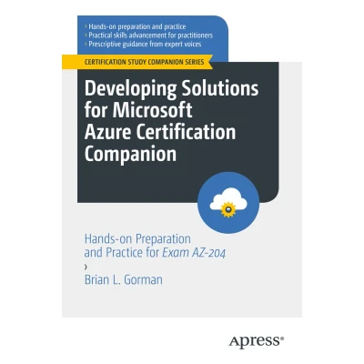 Afbeelding van Developing Solutions for Microsoft Azure Certification Companion: Hands on Preparation and Practice Exam AZ 204