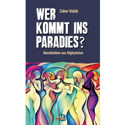 Afbeelding van Wer kommt ins Paradies?: Geschichten aus Afghanistan