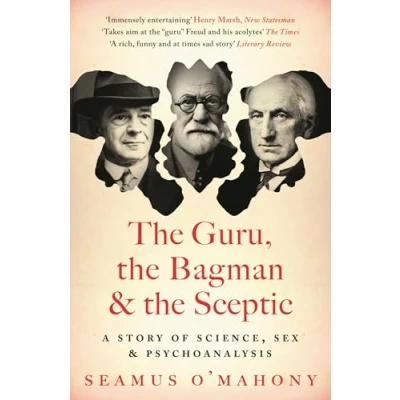 Afbeelding van the Guru, Bagman and Sceptic: A story of science, sex psychoanalysis