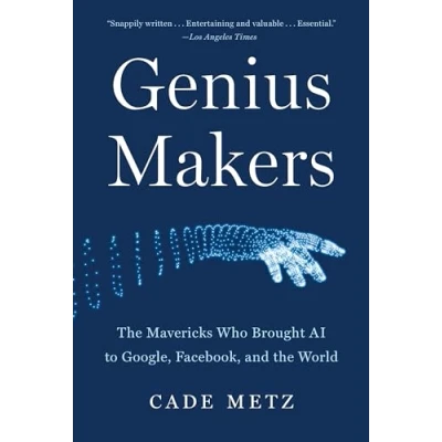 Afbeelding van Genius Makers: the Mavericks Who Brought AI to Google, Facebook, and World