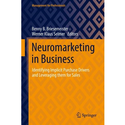 Afbeelding van Neuromarketing in Business: Identifying Implicit Purchase Drivers and Leveraging them for Sales