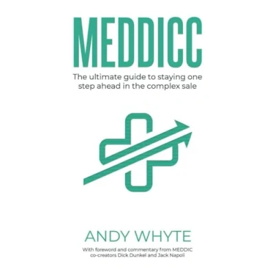 Afbeelding van Meddicc: the ultimate guide to staying one step ahead in complex sale