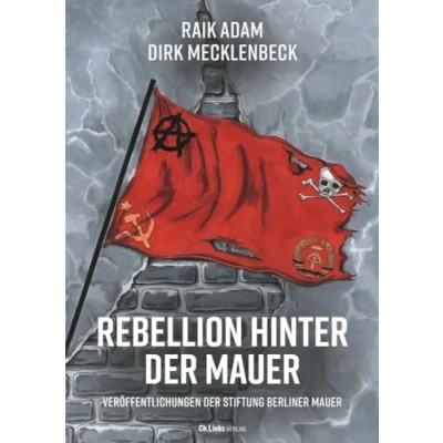 Afbeelding van Rebellion hinter der Mauer: Osten, Westen und wir: 16