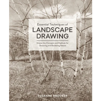 Afbeelding van Essential Techniques of Landscape Drawing: Master the Concepts and Methods for Observing Rendering Nature