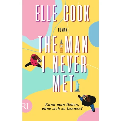Afbeelding van The man I Never Met Kann lieben, ohne sich zu kennen?: Roman Limitierte Auflage mit farbig gestaltetem Buchschnitt nur solange der Vorrat reicht