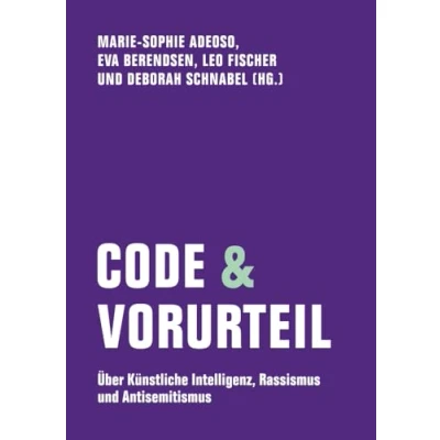 Afbeelding van Code &amp; Vorurteil: Über Künstliche Intelligenz, Rassismus und Antisemitismus: 4