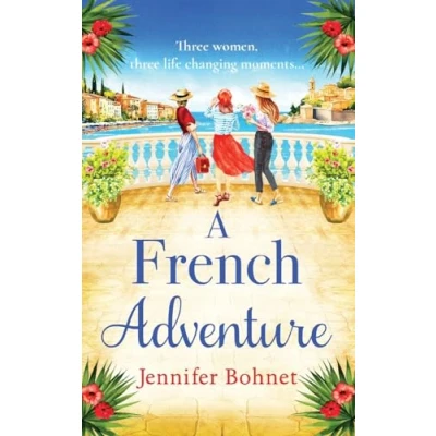 Afbeelding van A French Adventure: The gorgeous, escapist romantic read from Jennifer Bohnet for 2024