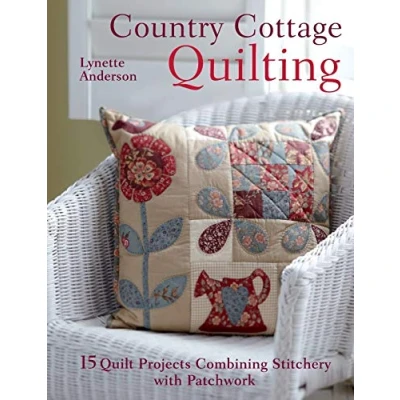 Afbeelding van Country Cottage Quilting: Over 20 Quirky Quilt Projects Combining Stitchery with Patchwork
