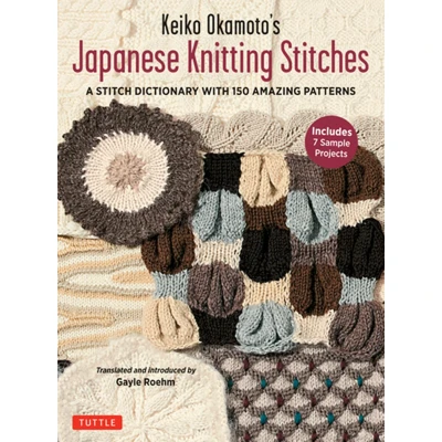 Afbeelding van Keiko Okamoto&#039;s Japanese Knitting Stitches: A Stitch Dictionary of 150 Amazing Patterns with 7 Sample Projects