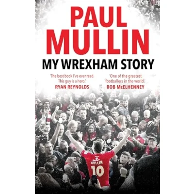 Afbeelding van My Wrexham Story: The Inspirational Autobiography From Beloved Football Hero