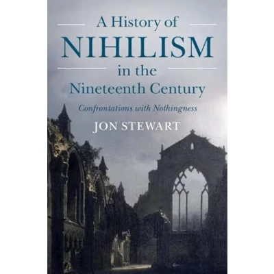 Afbeelding van A History of Nihilism in the Nineteenth Century: Confrontations with Nothingness