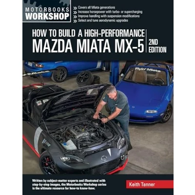 Afbeelding van Motorbooks Workshop How to Build a High Performance Mazda Miata MX 5, 2nd Edition