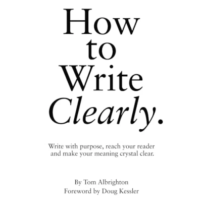 Afbeelding van How to Write Clearly: with purpose, reach your reader and make meaning crystal clear