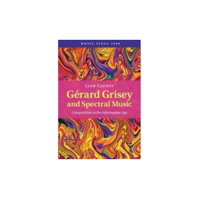 Afbeelding van Gérard Grisey and Spectral Music: Composition in the Information Age