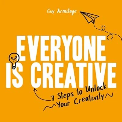 Afbeelding van Everyone is Creative: Seven Easy Steps to Unlock Your Creativity