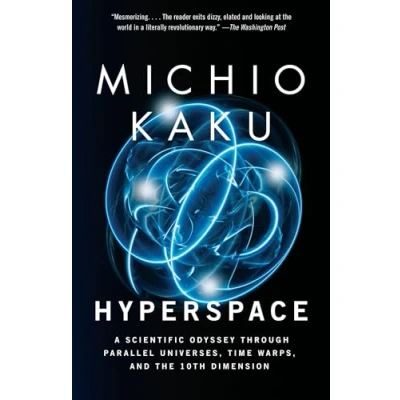 Afbeelding van Hyperspace: A Scientific Odyssey Through Parallel Universes, Time Warps and the Tenth Dimension: Warps, 10th Dimens ion