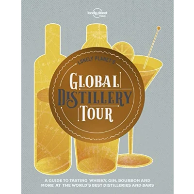 Afbeelding van Lonely Planet&#039;s Global distilleries Tour 1ed Anglais: Featuring the best and bars in over 30 countries