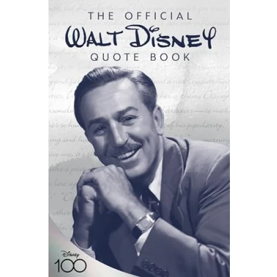 Afbeelding van the Official Walt Disney Quote Book: Over 300 Quotes with Newly Researched and Assembled Material by Staff of Archives
