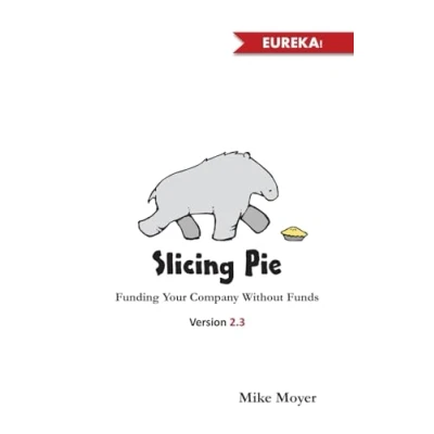 Afbeelding van Slicing Pie: Funding Your Company Without Funds
