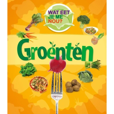 Afbeelding van Wat eet je me nou? Groenten