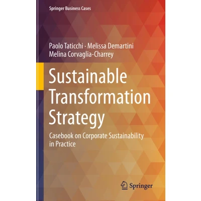 Afbeelding van Sustainable Transformation Strategy: Casebook on Corporate Sustainability in Practice