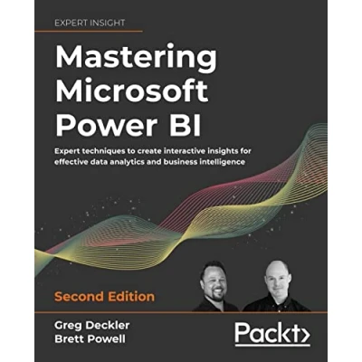 Afbeelding van Mastering Microsoft Power BI Second Edition: Expert techniques to create interactive insights for effective data analytics and business intelligence