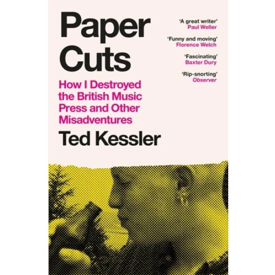 Afbeelding van Paper Cuts: How I Destroyed the British Music Press and Other Misadventures