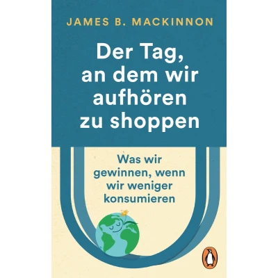 Afbeelding van Der Tag, an dem wir aufhören zu shoppen: Was gewinnen, wenn weniger konsumieren
