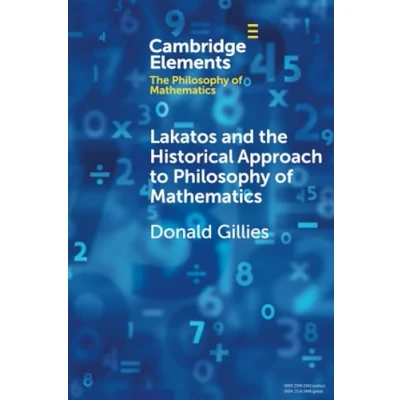 Afbeelding van Lakatos and the Historical Approach to Philosophy of Mathematics