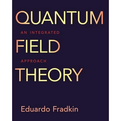 Afbeelding van Quantum Field Theory: An Integrated Approach