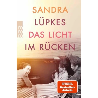 Afbeelding van Das Licht im Rücken: Historischer Roman über die Familie hinter der revolutionären Leica Kamera